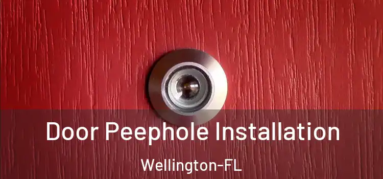  Door Peephole Installation Wellington-FL